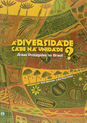 Ler A Diversidade Cabe na Unidade? Áreas Protegidas no Brasil, do autor Adriana E Outros Ramos